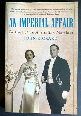 An Imperial Affair: Portrait of an Australian Marriage by John Rickard