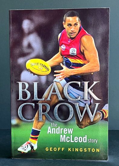 Black Crow: The Andrew McLeod Story by Geoff Kingston