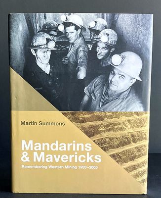 Mandarins and Mavericks: Remembering Western Mining 1933-2005 by Martin Summons