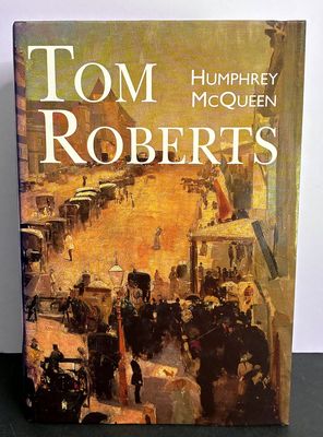 Tom Roberts by Humphrey McQueen