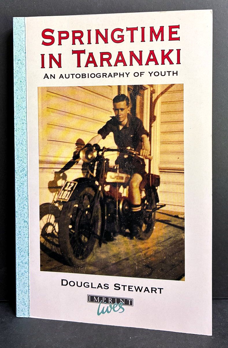 Springtime in Taranaki: An Autobiography of Youth by Douglas Stewart