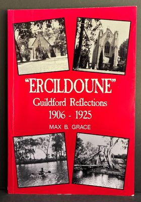 Ercildoune: Guildford Reflections 1906-1925 by Max B Grace
