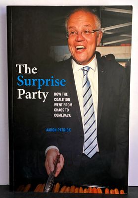 The Surprise Party: How the Coalition Went from Chaos to Comeback by Aaron Patrick