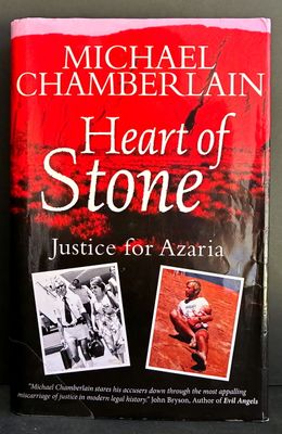 Heart of Stone: Justice for Azaria by Michael Chamberlain