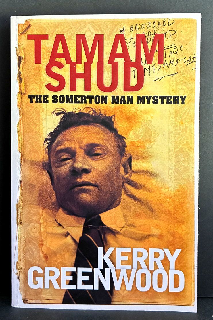Tamam Shud: The Somerton Man Mystery by Kerry Greenwood