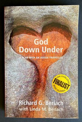 God Down Under: A Year with an Aussie Traveller by Richard G Berlach
