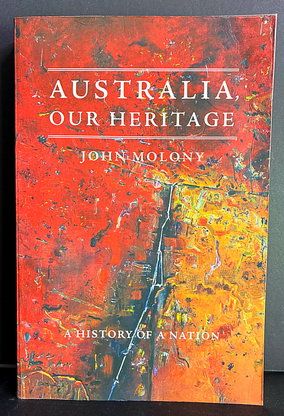 Australia, Our Heritage: A History of a Nation by John Molony