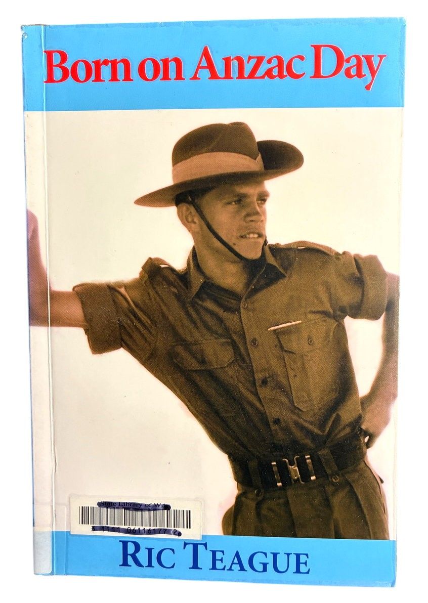 Born on Anzac Day by Ric Teague