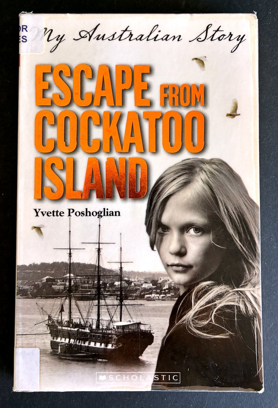 My Australian Story: Escape from Cockatoo Island by Yvette Poshoglian