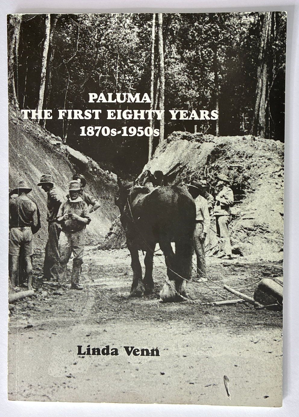 Paluma: The First Eighty Years 1870s-1950s by Linda Venn