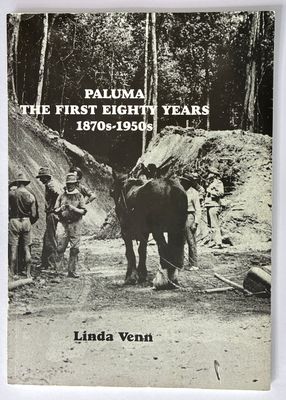 Paluma: The First Eighty Years 1870s-1950s by Linda Venn