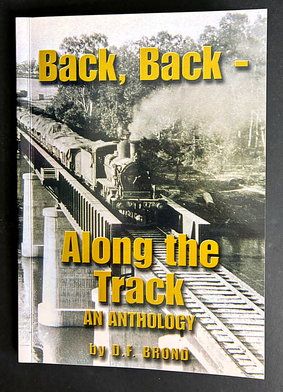 Back, Back - Along the Track: An Anthology by D F Brond