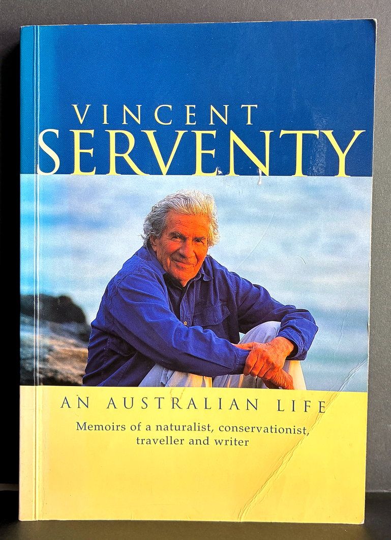 Vincent Serventy: An Australian Way of Life: Memoirs of a Naturalist, Conservationalist, Traveller and Writer