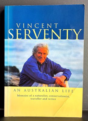 Vincent Serventy: An Australian Way of Life: Memoirs of a Naturalist, Conservationalist, Traveller and Writer