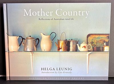 Mother Country: Reflections of Australian Rural Life by Helga Leunig
