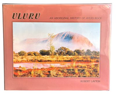 Uluru: An Aboriginal History of Ayers Rock by Robert Layton