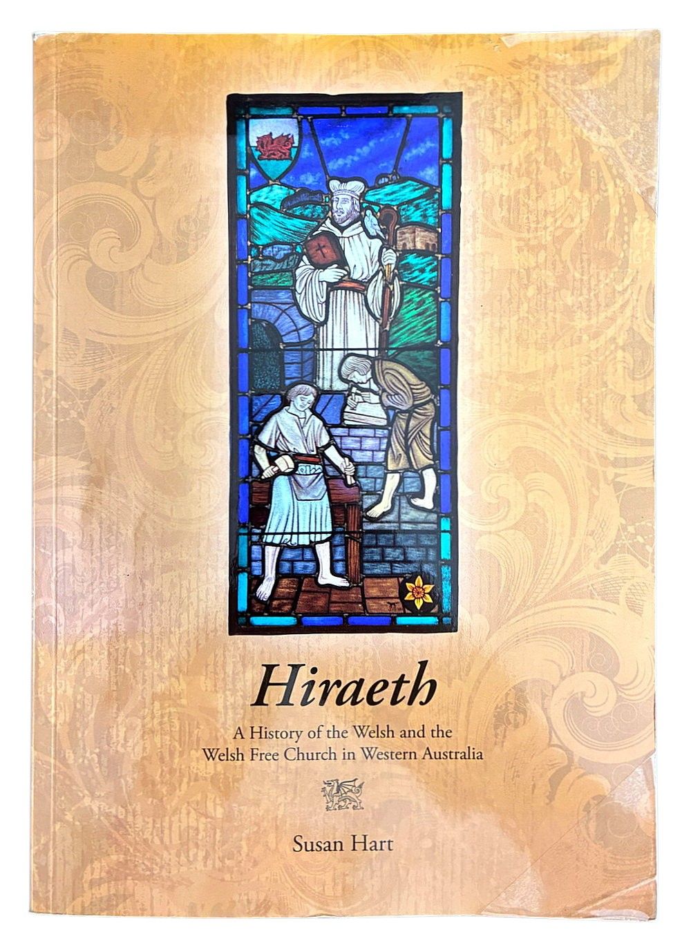 Hiraeth: A History of the Welsh and the Welsh Free Church in Western Australia by Susan Hart