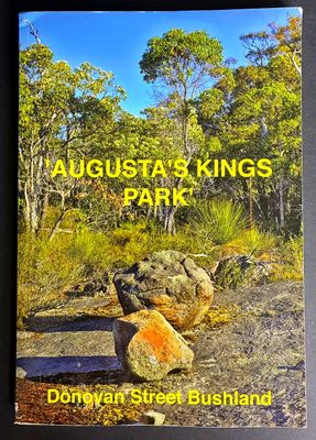Augusta's Kings Park: Donovan Street Bushland edited by S D Bradshaw, F J Bradshaw and D J Novy