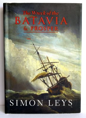 The Wreck of the Batavia and Prosper by Simon Leys