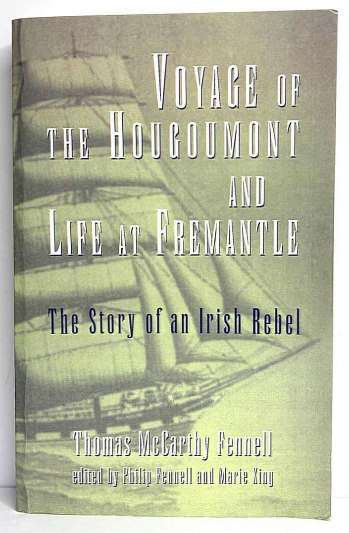 Voyage of the Hougoumont and Life at Fremantle: The Story of an Irish Rebel by Thomas McCarthy Fennell