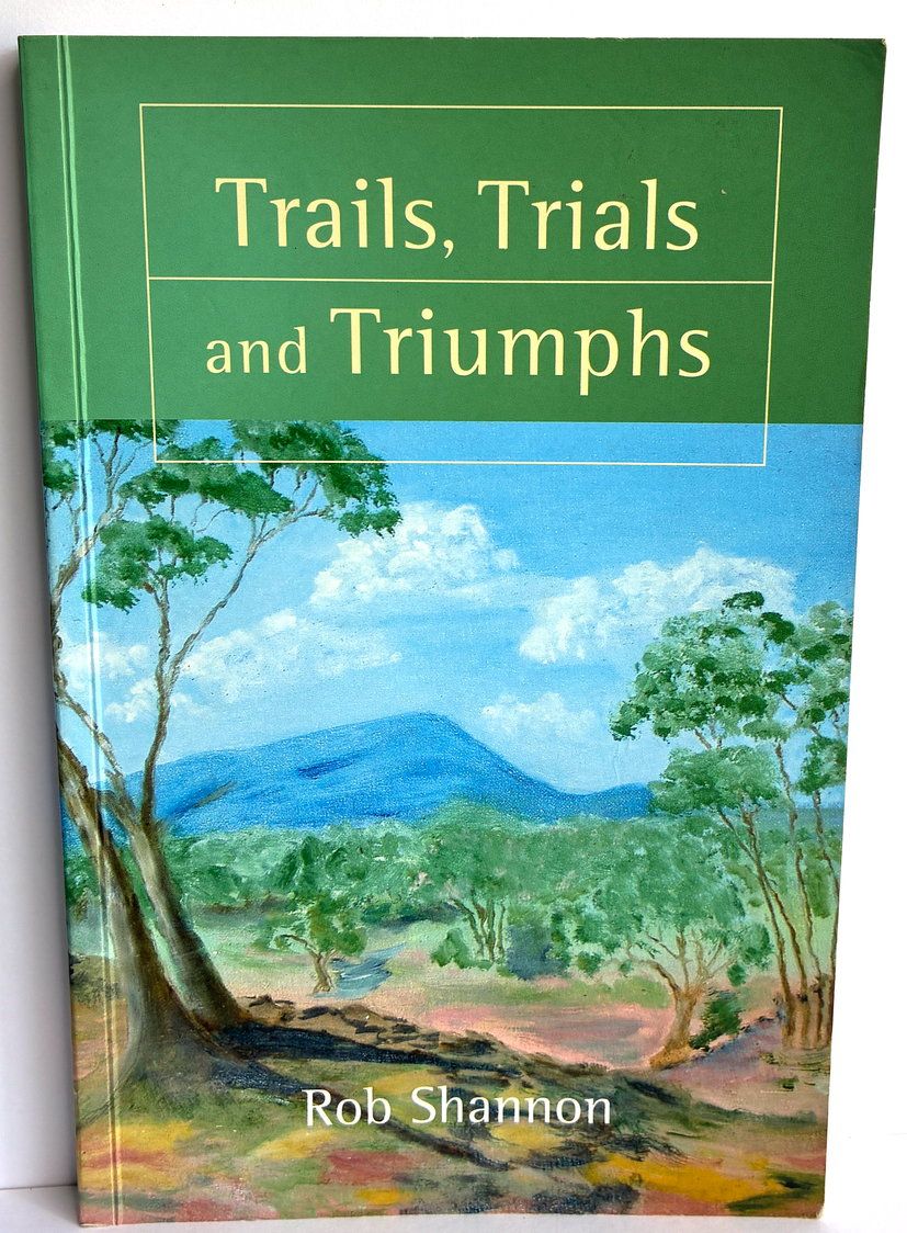 Trails, Trials and Triumphs by Rob Shannon