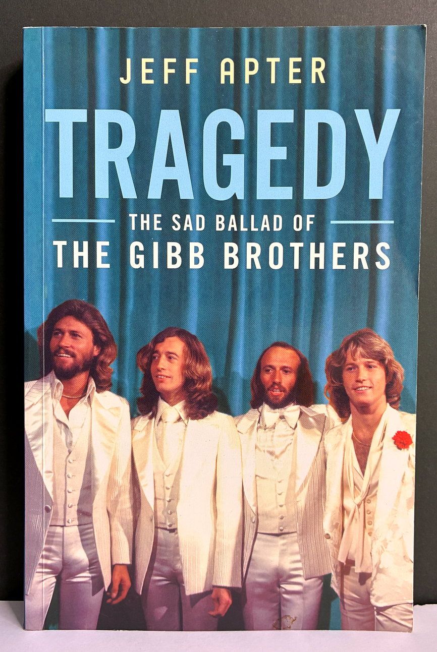 Tragedy: The Sad Ballad of the Gibb Brothers by Jeff Apter