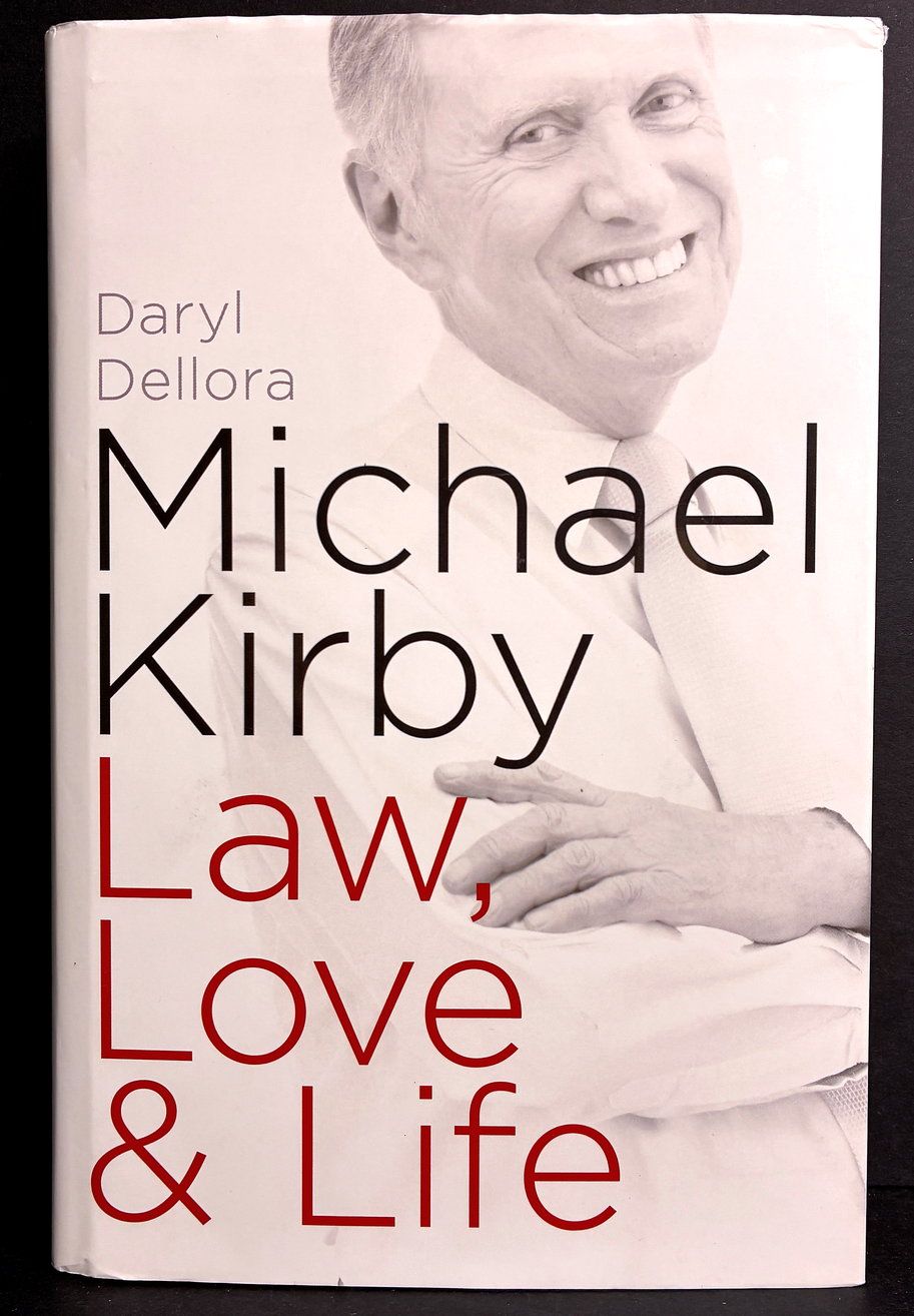 Michael Kirby: Law, Love and Life by Daryl Dellora