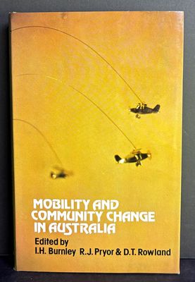 Mobility and Community Change in Australia by I H Burnley, R J Pryor and D T Rowland