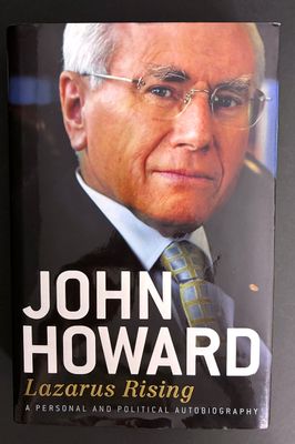 John Howard: Lazarus Rising: A Personal and Political Autobiography