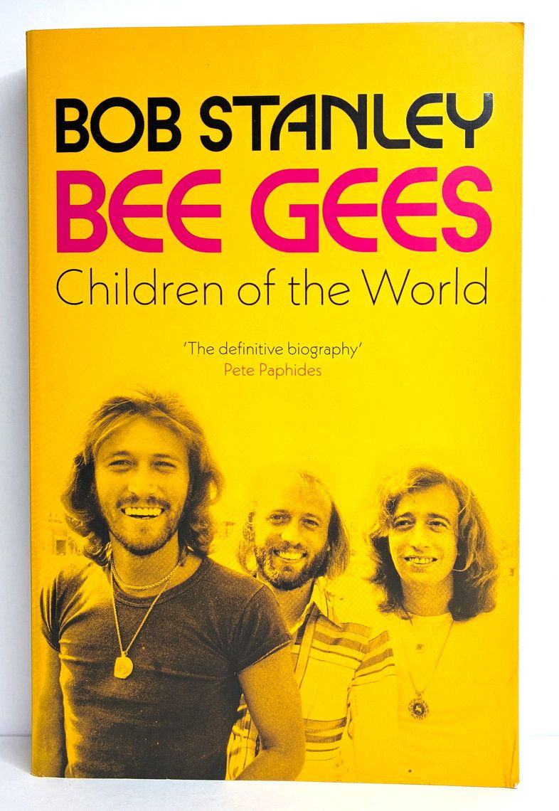 Bee Gees: Children of the World by Bob Stanley