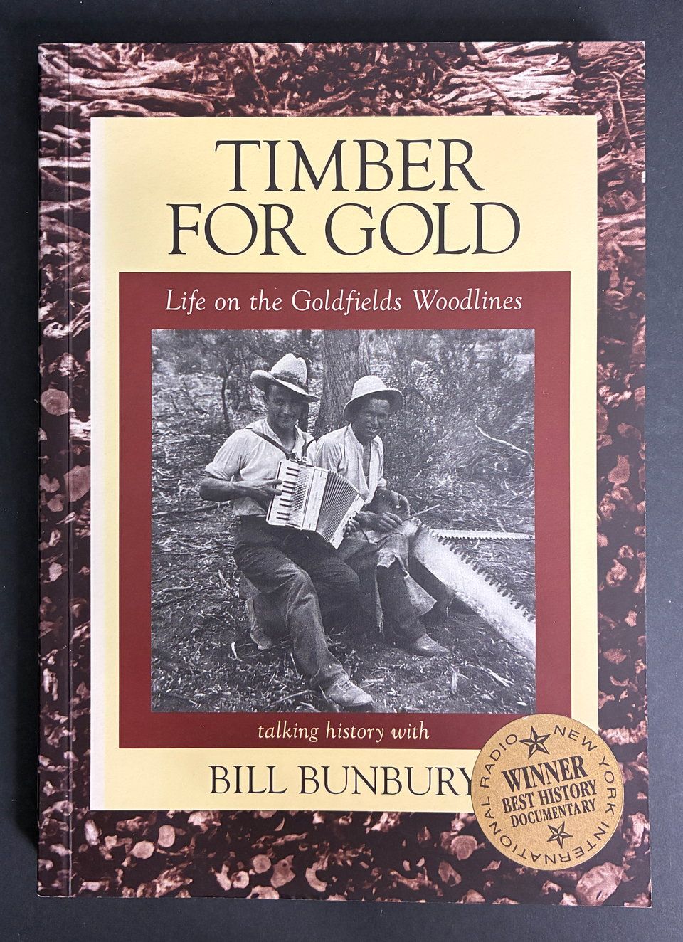Timber for Gold: Life on the Goldfields Woodlines by Bill Bunbury