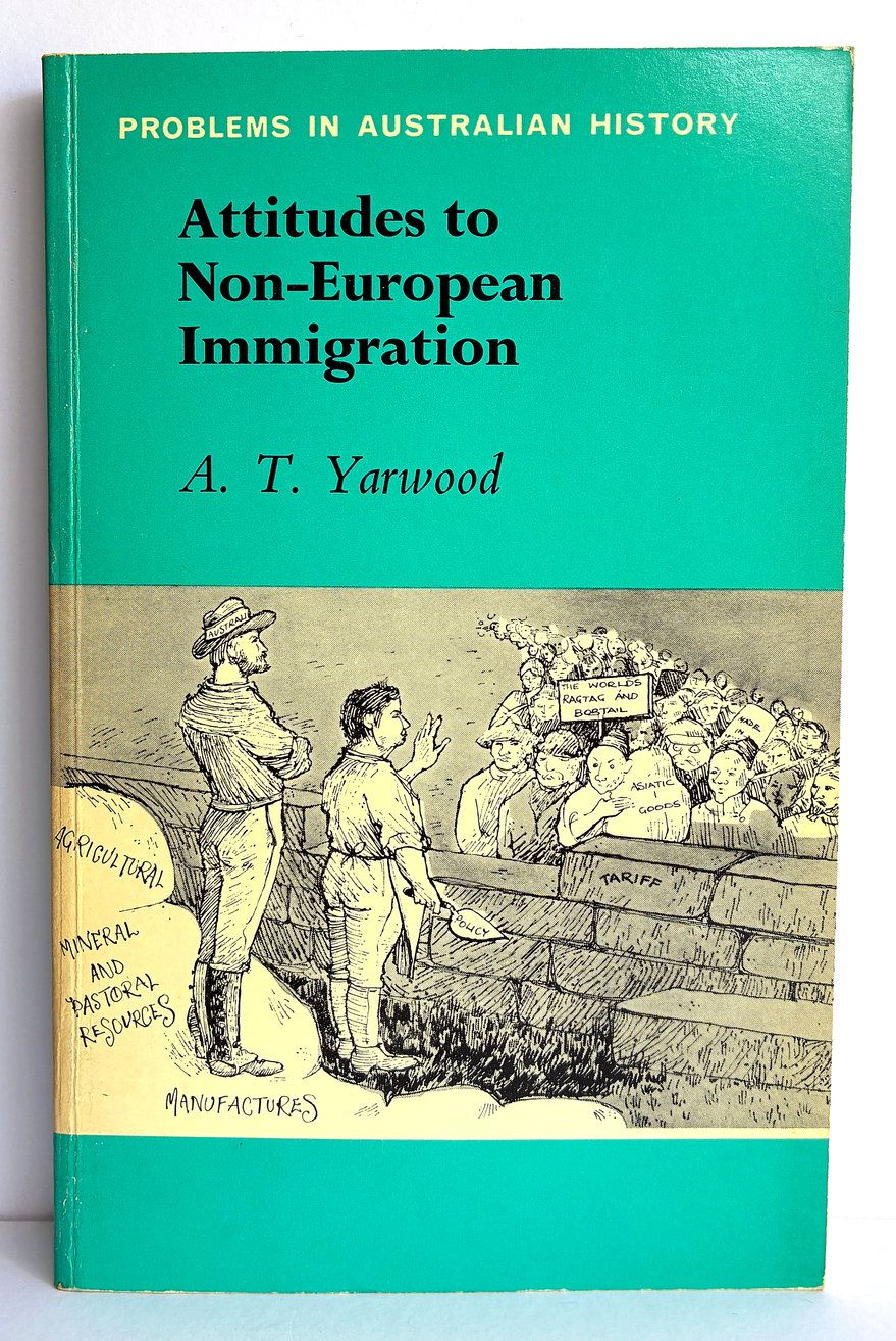 Attitudes to Non-European Immigration by A T Yarwood
