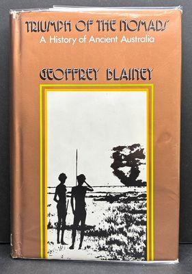 Triumph of the Nomads: A History of Ancient Australia by Geoffrey Blainey