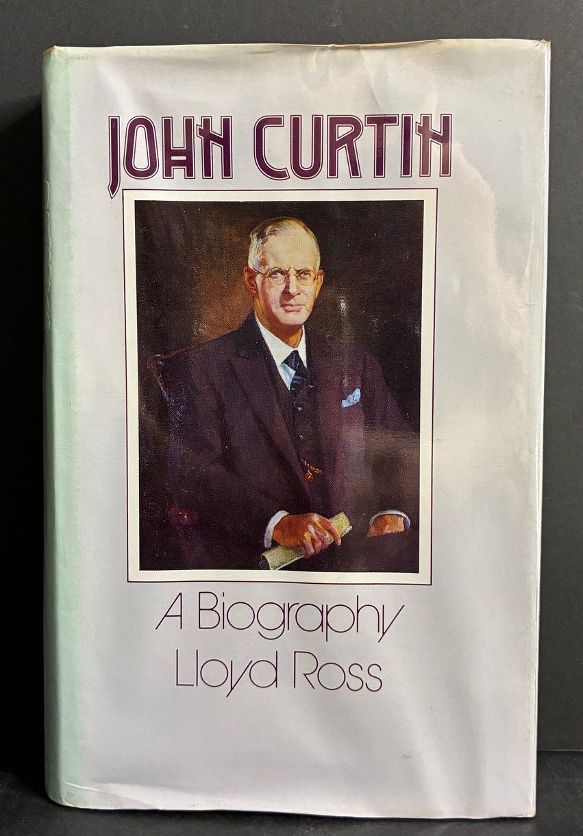 John Curtin: A Biography by Lloyd Ross