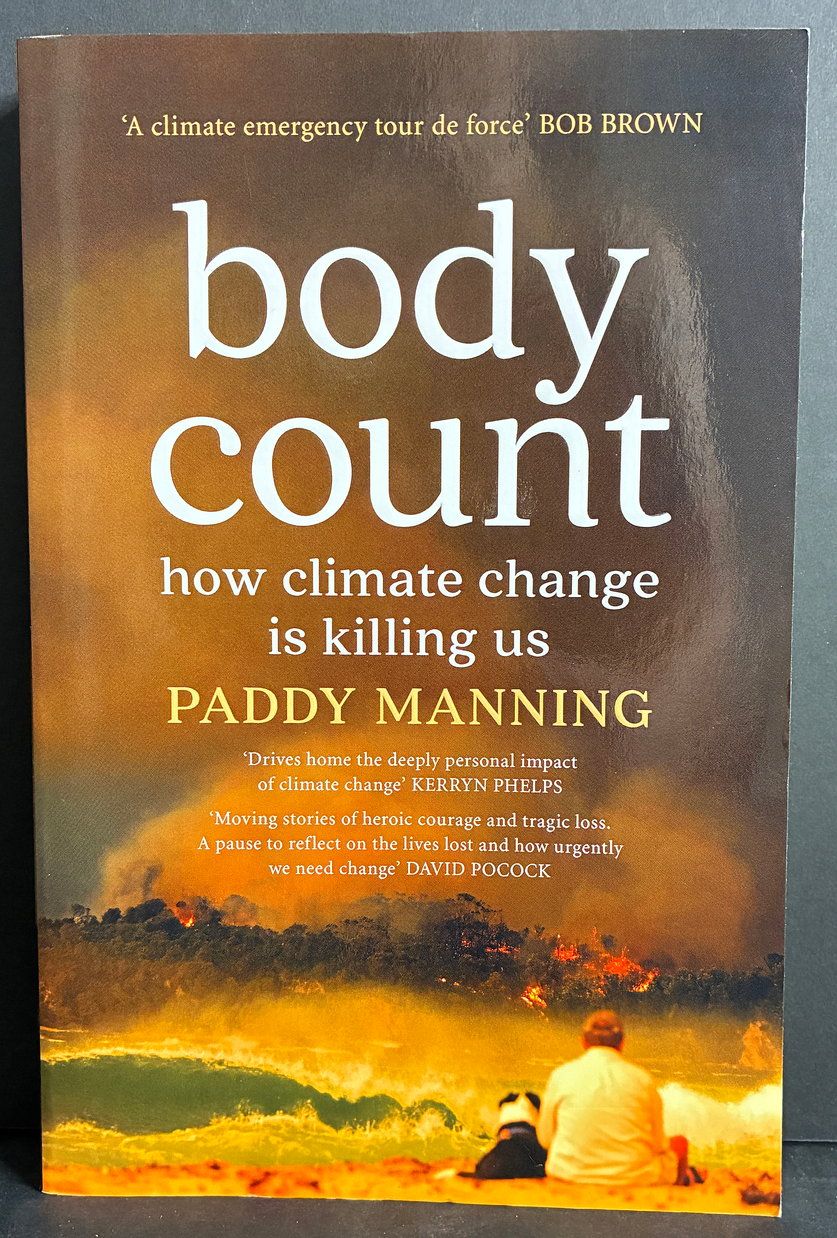Body Count: How Climate Change is Killing Us by Paddy Manning