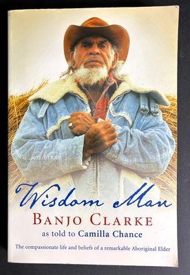 Wisdom Man: Banjo Clarke as told to Camilla Chance