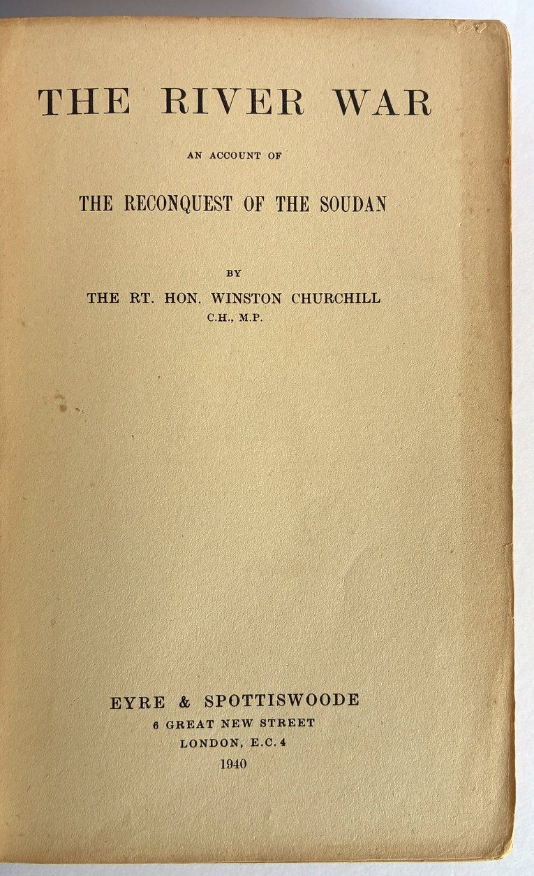 The River War: An Account of the Reconquest of the Soudan [Sudan] by Winston Churchill