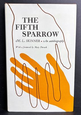 The Fifth Sparrow: An Autobiography by M L Skinner with a Foreword by Mary Durack