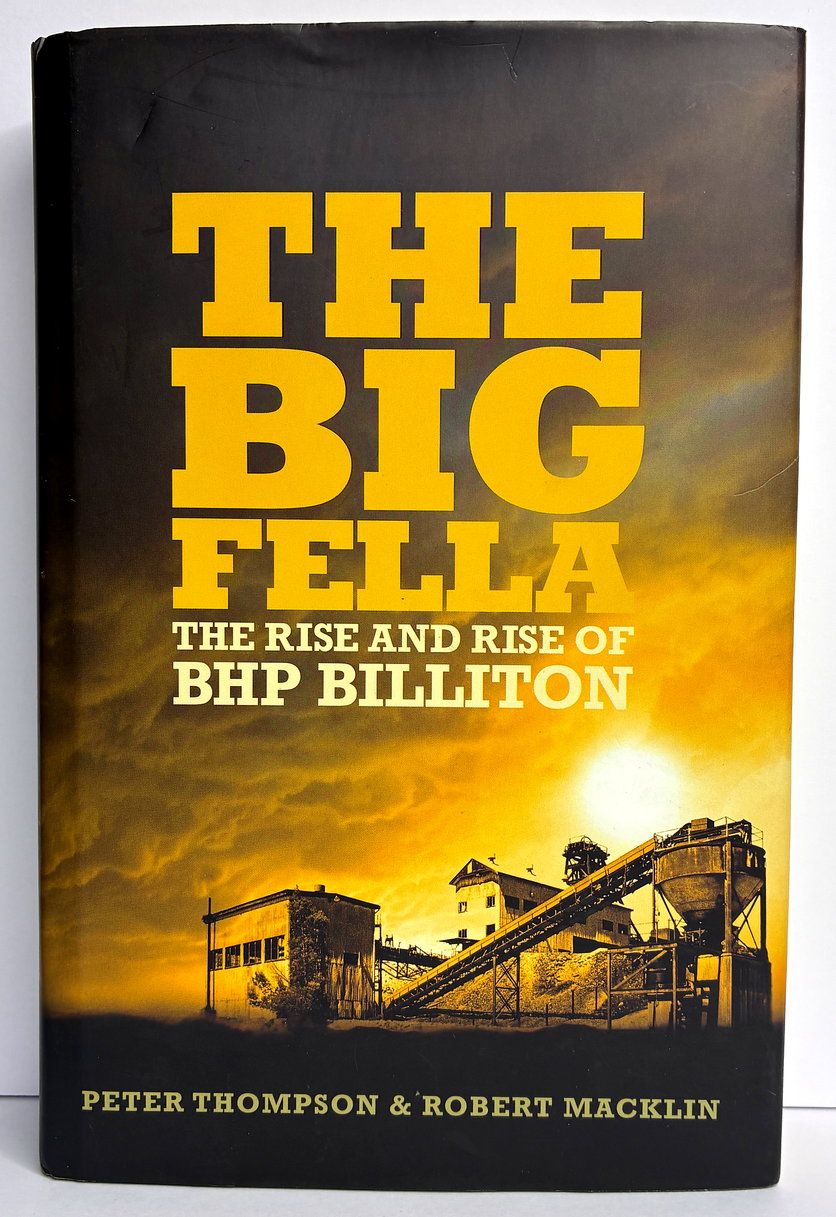 The Big Fella: The Rise and Rise of BHP Billiton by Peter Thompson and Robert Macklin