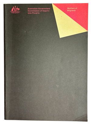 Welfare of Migrants: Australian Government Commission of Inquiry into Poverty by David Cox and Jean I Martin