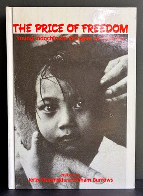 The Price of Freedom: Young Indochinese Refugees in Australia edited by Jerzy Krupinski and Graham Burrows