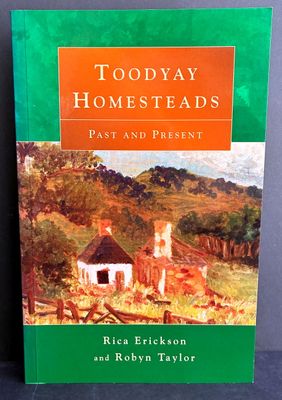 Toodyay Homesteads: Past and Present by Rica Erickson and Robyn Taylor