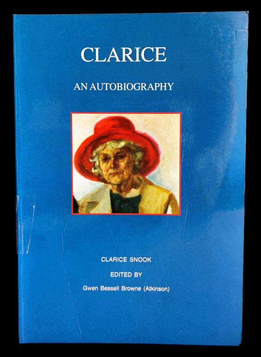 Clarice: An Autobiography, Clarice Snook edited by Gwen Bessell Browne (Atkinson)