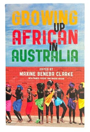 Growing Up African in Australia edited by Maxine Beneba Clarke