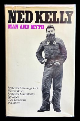 Ned Kelly: Man and Myth with an introduction by Colin F Cave