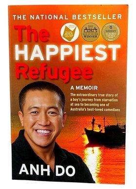 The Happiest Refugee: A Memoir by Anh Do