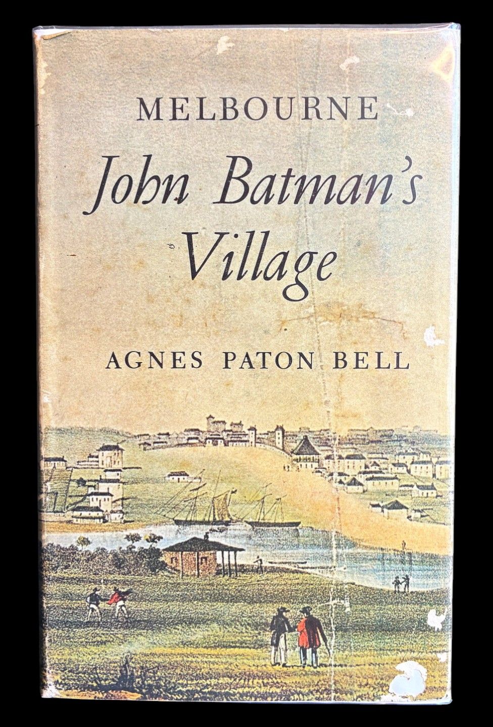 Melbourne: John Batman's Village by Agnes Paton Bell