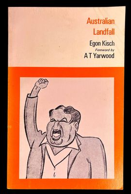 Australian Landfall by Egon Erwin Kisch with foreword by A T Yarwood