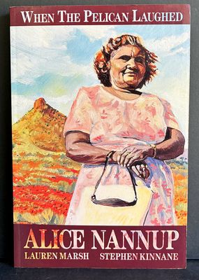 When the Pelican Laughed by Alice Nannup, Lauren Marsh and Stephen Kinnane