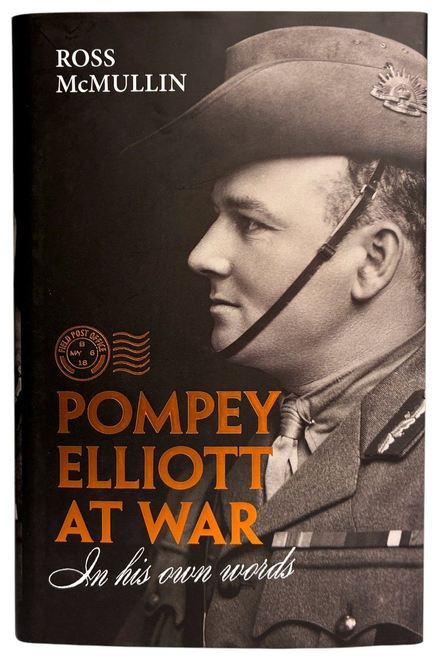 Pompey Elliott at War: In His Own Words by Ross McMullin